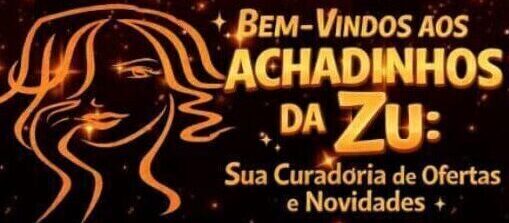 achadinhos da zu sua curadoria de ofertas e novidades.jpg